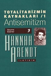 Totalitarizmin Kaynakları 1: Antisemitizm - İletişim Yayınevi