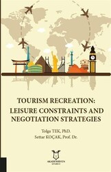 Tourism Recreation: Leisure Constraints and Negotiation Strategies - Akademisyen Kitabevi