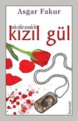 Tozlu Çalılar Arasında Bir Kızıl Gül - Kevser Yayınları