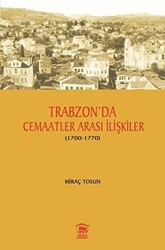 Trabzon` da Cemaatler Arası İlişkiler 1700 - 1770 - Serander Yayınları
