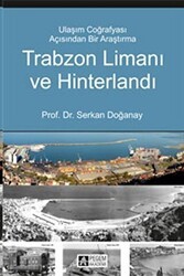 Trabzon Limanı ve Hinterlandı - Pegem Akademi Yayıncılık