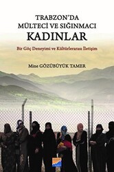 Trabzon`da Mülteci ve Sığınmacı Kadınlar - Siyasal Kitabevi