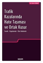 Trafik Kazalarında Hatır Taşıması ve Ortak Kusur - Seçkin Yayıncılık