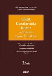 Trafik Kazalarında Kusur ve Bilirkişi Rapor Örnekleri - 1