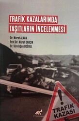 Trafik Kazalarında Taşıtların İncelenmesi - Paradigma Akademi Yayınları