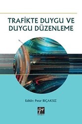 Trafikte Duygu ve Duygu Düzenleme - Gazi Kitabevi