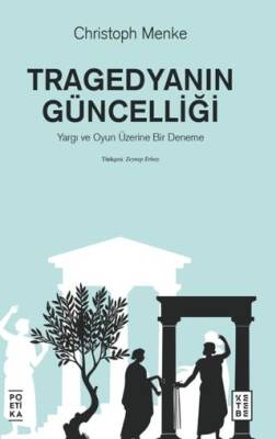 Tragedyanın Güncelliği – Yargı ve Oyun Üzerine Bir Deneme - 1