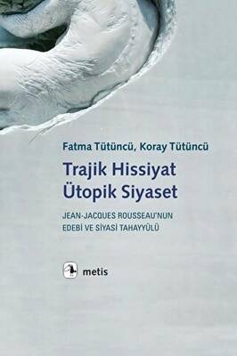 Trajik Hissiyat Ütopik Siyaset - 1