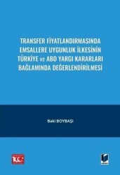 Transfer Fiyatlandırmasında Emsallere Uygunluk İlkesinin Türkiye ve ABD Yargı Kararları Bağlamında Değerlendirilmesi - Adalet Yayınevi