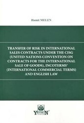Transfer Of Risk İn International Sales Contracts Under The CİGS, Incoterms® And English Law - Yetkin Yayınları