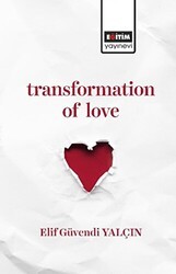 Transformation of Love - Eğitim Yayınevi - Bilimsel Eserler