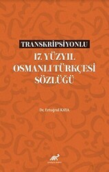 Transkripsiyonlu 17. Yüzyıl Osmanlı Türkçesi Sözlüğü - Paradigma Akademi Yayınları