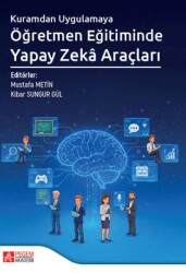 Kuramdan Uygulamaya Öğretmen Eğitiminde Yapay Zekâ Araçları - Pegem Akademi Yayıncılık