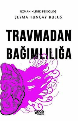 Travmadan Bağımlılığa - 1