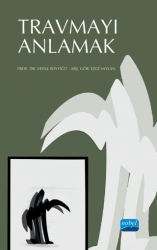Travmayı Anlamak - Nobel Akademik Yayıncılık