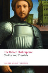 Troilus and Cressida: The Oxford Shakespeare - Oxford University Press - Classics