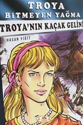 Troya Bitmeyen Yağma - Troya`nın Kaçak Gelini - Narçiçeği Yayıncılık