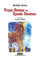 Troya Savaşı ve İlyada Destanı - Yapı Kredi Yayınları