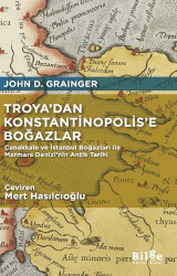 Troya’dan Konstantinopolis’e Boğazlar - Bilge Kültür Sanat