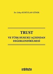 Trust ve Türk Hukuku Açısından Değerlendirilmesi - On İki Levha Yayınları