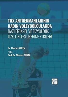 TRX Antrenmanlarının Kadın Voleybolcularda Bazı Fiziksel ve Fizyolojik Özellikleri Üzerine Etkileri - 1