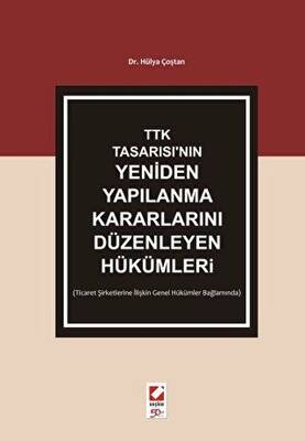 TTK Tasarısı`nın Yeniden Yapılanma Kararlarını Düzenleyen Hükümler - 1