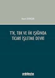 TTK, TBK ve İİK Işığında Ticari İşletme Devri - On İki Levha Yayınları