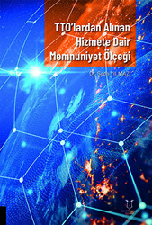 TTO’lardan Alınan Hizmete Dair Memnuniyet Ölçeği - Akademisyen Kitabevi