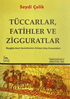 Tüccarlar, Fatihler ve Zigguratlar - 1