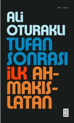 Tufan Sonrası İlk Ahmakıslatan - 1