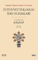 Tuḥfetü`l-İḫvan fi Ḫaṣa`iṣi`l-Fityan - Fütüvvet Yolunun İlke ve Esasları - İBER