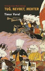Tuğ, Nevbet, Mehter Türklerde Askeri Müzik Geleneği - Çizgi Kitabevi Yayınları