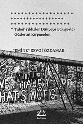 Tuhaf Yıldızlar Dünyaya Bakıyorlar Gözlerini Kırpmadan - 1