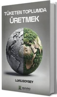 Tüketen Toplumda Üretmek - 1