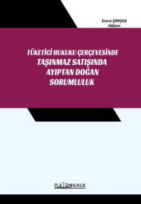 Tüketici Hukuk Çerçevesinde Taşınmaz Satışında Ayıptan Doğan Sorumluluk - 1