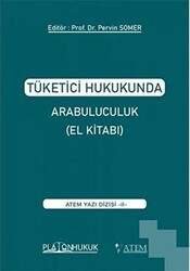 Tüketici Hukukunda Arabuluculuk - El Kitabı - Platon Hukuk