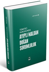 Tüketici Hukukunda Ayıplı Maldan Doğan Sorumluluk - Adalet Yayınevi