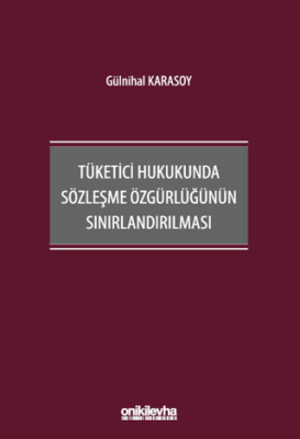 Tüketici Hukukunda Sözleşme Özgürlüğünün Sınırlandırılması - 1