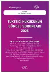Tüketici Hukukunun Güncel Sorunları - 2026 - Aristo Yayınevi
