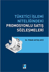 Tüketici İşlemi Niteliğindeki Promosyonlu Satış Sözleşmeleri - Adalet Yayınevi
