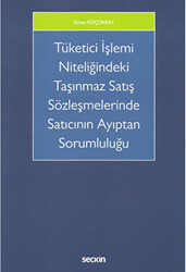 Tüketici İşlemi Niteliğindeki Taşınmaz Satış Sözleşmelerinde Satıcının Ayıptan Sorumluluğu - 1