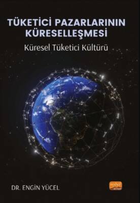 Tüketici Pazarlarının Küreselleşmesi: Küresel Tüketici Kültürü - 1