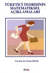 Tüketici Teorisinin Matematiksel Açıklamaları - Beta Yayınevi