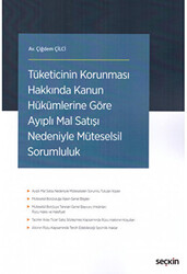 Tüketicinin Korunması Hakkında Kanun Hükümlerine Göre Ayıplı Mal Satışı Nedeniyle Müteselsil Sorumluluk - 1