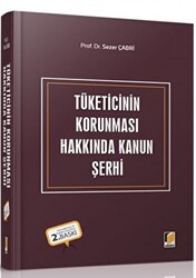 Tüketicinin Korunması Hakkında Kanun Şerhi - Adalet Yayınevi