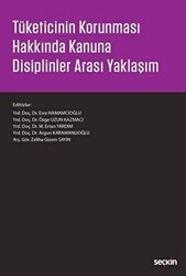 Tüketicinin Korunması Hakkında Kanuna Disiplinler Arası Yaklaşım - Seçkin Yayıncılık
