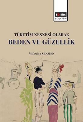 Tüketim Nesnesi Olarak Beden ve Güzellik - 1