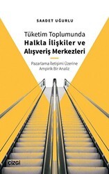 Tüketim Toplumunda Halkla İlişkiler ve Alışveriş Merkezleri - Çizgi Kitabevi Yayınları