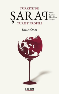 Tükiye`de Şarap Turist Profili - 1