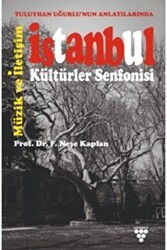 Tuluyhan Uğurlu`nun Anlatılarında İstanbul Kültürler Senfonisi - Urzeni Yayıncılık